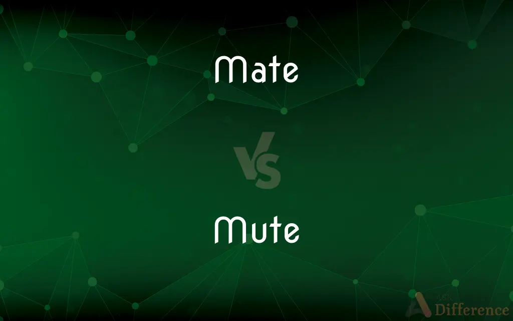 Mate vs. Mute — What's the Difference?