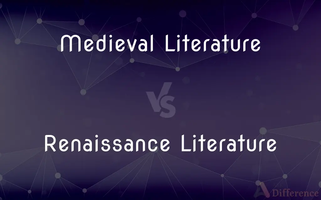 Medieval Literature vs. Renaissance Literature — What's the Difference?