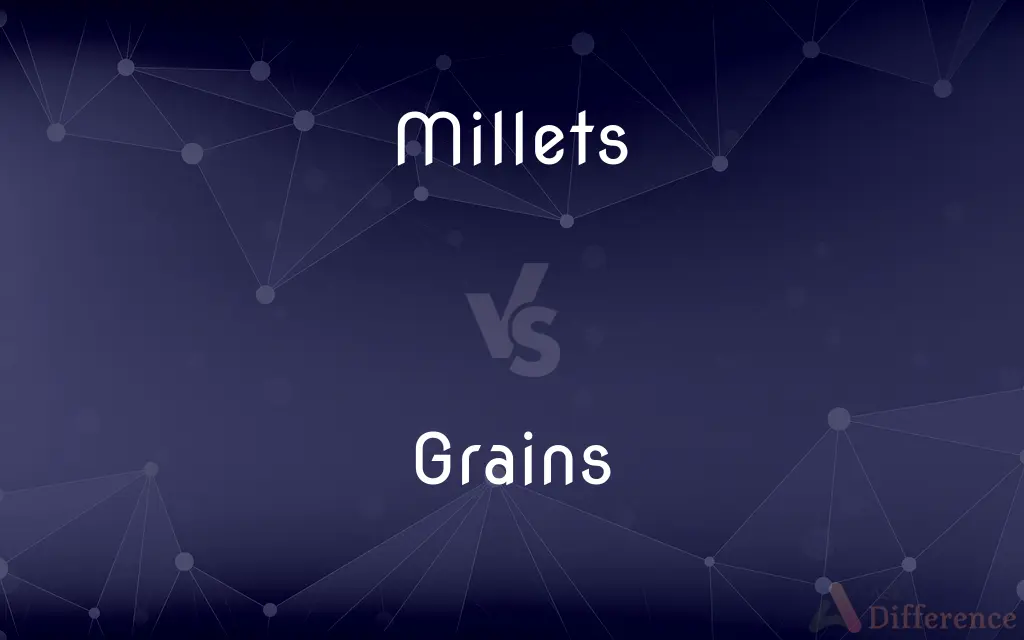 Millets vs. Grains — What's the Difference?