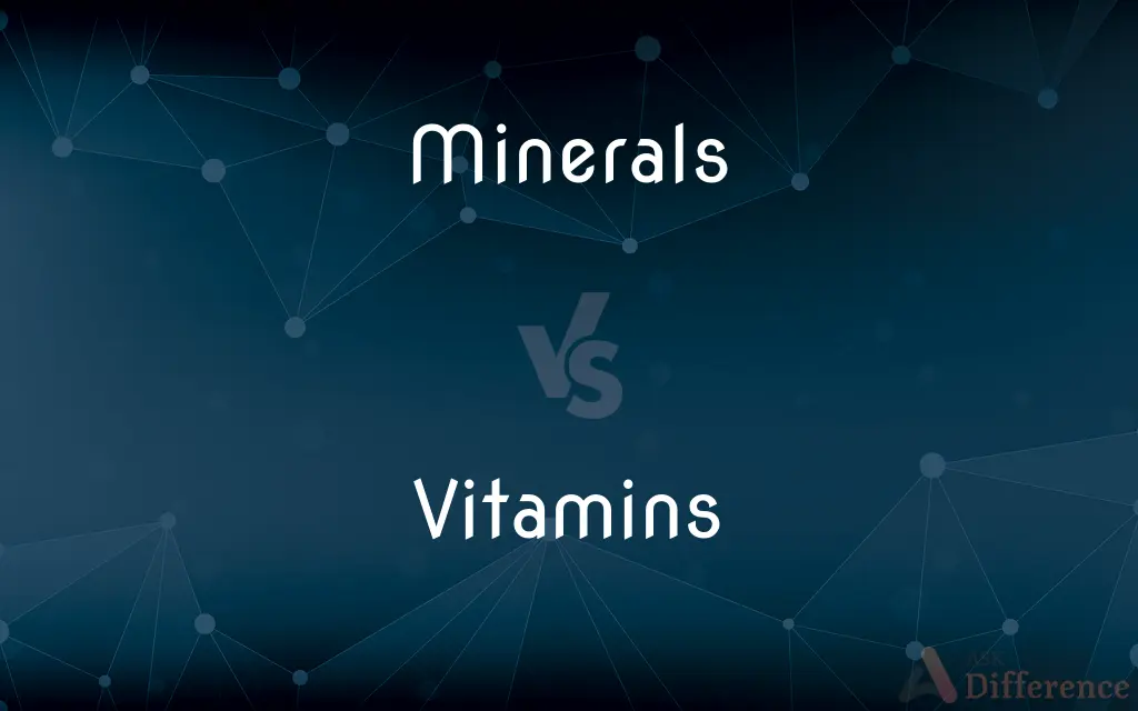 Minerals vs. Vitamins — What’s the Difference?