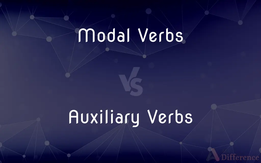 Modal Verbs vs. Auxiliary Verbs — What's the Difference?