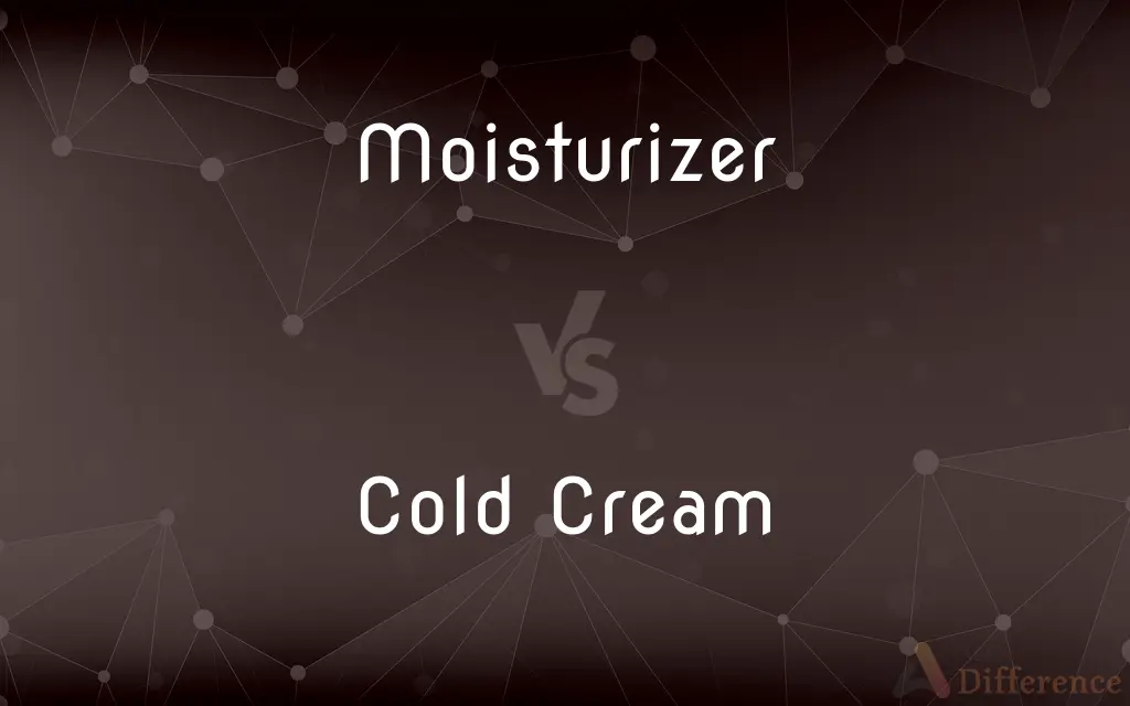 Moisturizer vs. Cold Cream — What's the Difference?