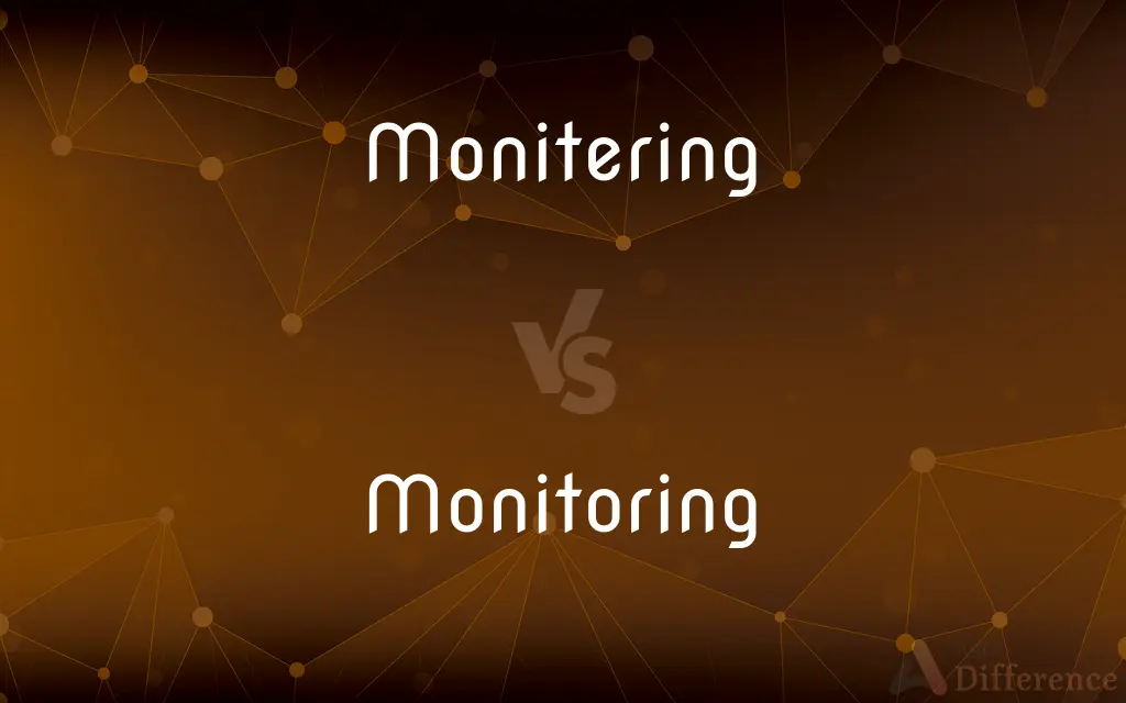 Monitering vs. Monitoring — Which is Correct Spelling?