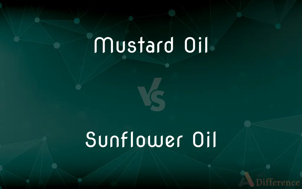 Mustard Oil vs. Sunflower Oil — What's the Difference?