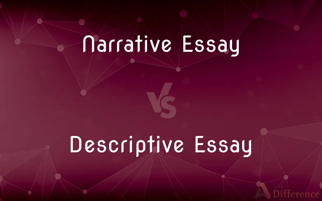 Narrative Essay vs. Descriptive Essay — What's the Difference?