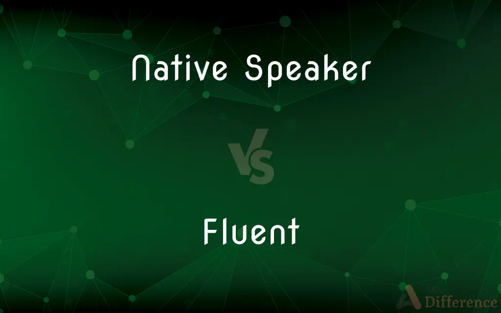  Native Speaker Vs Fluent What s The Difference 