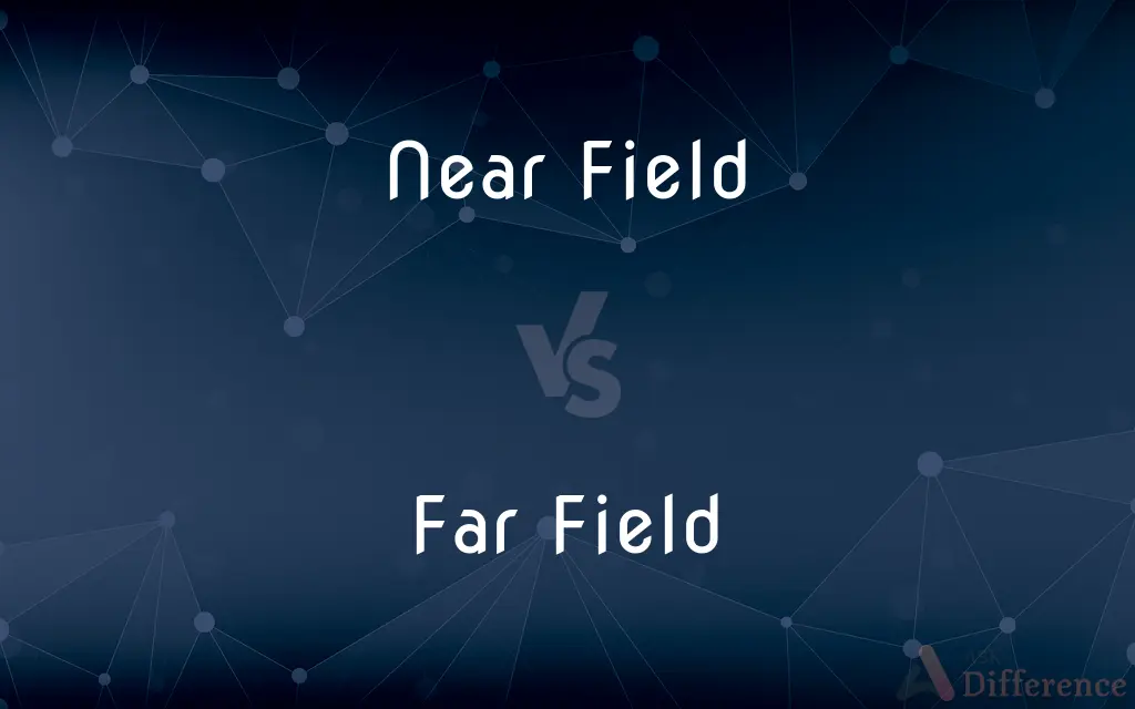 Near Field vs. Far Field — What's the Difference?