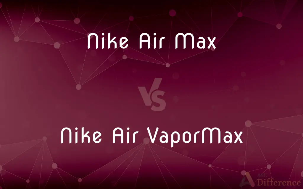 Nike Air Max vs. Nike Air VaporMax — What's the Difference?