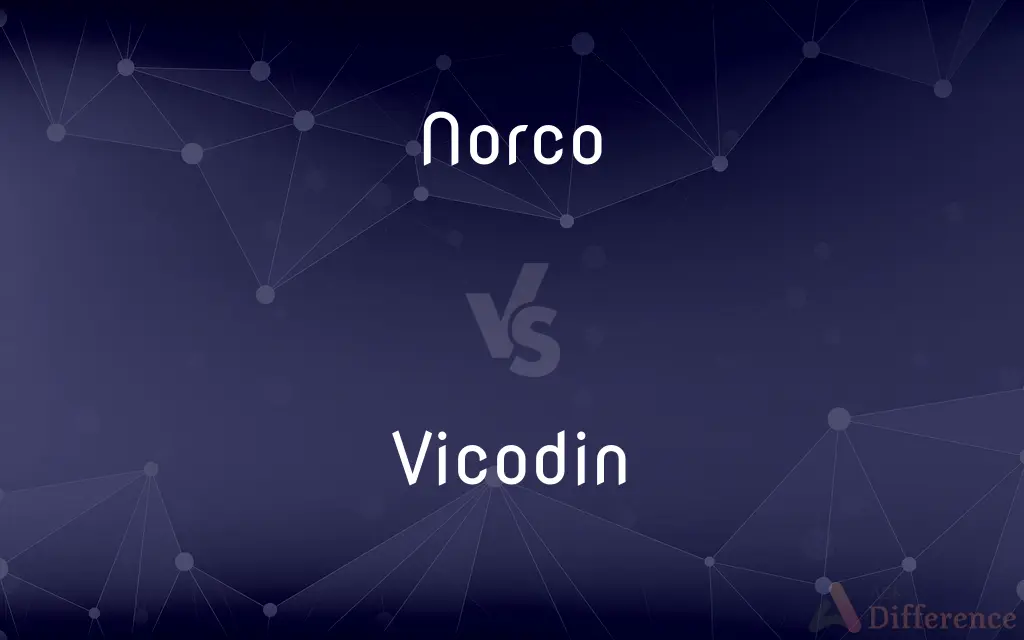 Norco vs. Vicodin — What's the Difference?