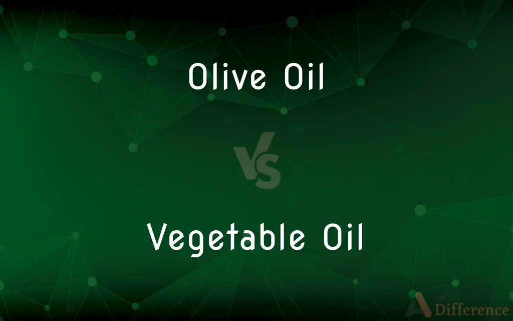 Olive Oil vs. Vegetable Oil — What's the Difference?