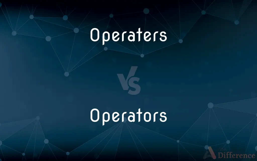 Operaters vs. Operators — Which is Correct Spelling?