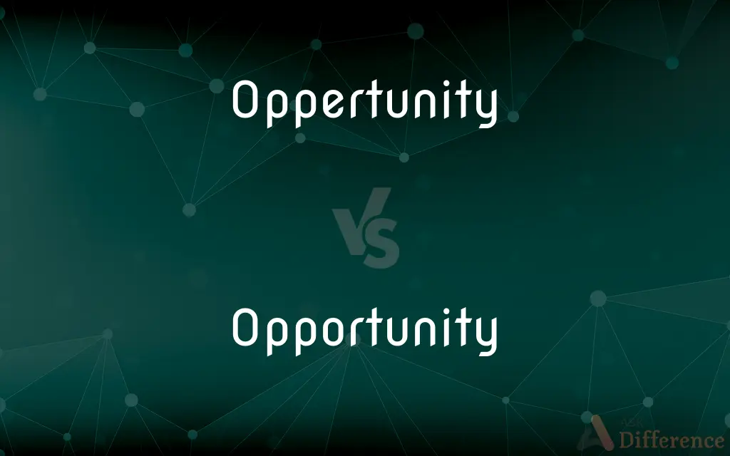 Oppertunity vs. Opportunity — Which is Correct Spelling?
