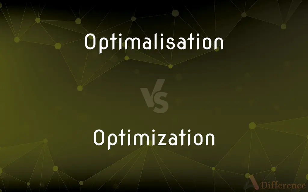 Optimalisation vs. Optimization — Which is Correct Spelling?