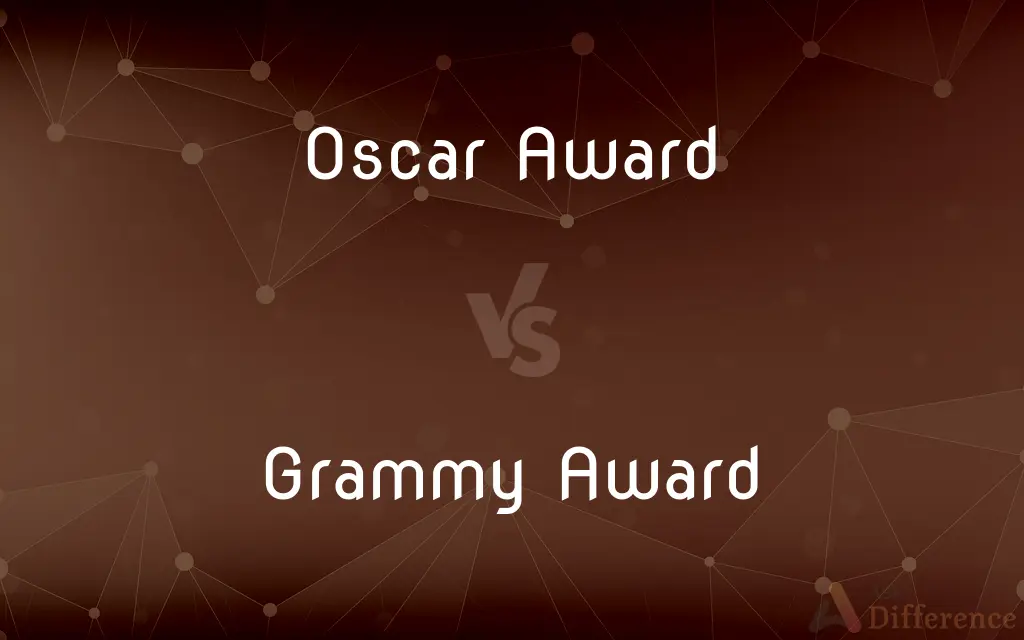 Oscar Award vs. Grammy Award — What's the Difference?