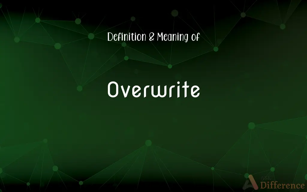 Overwrite