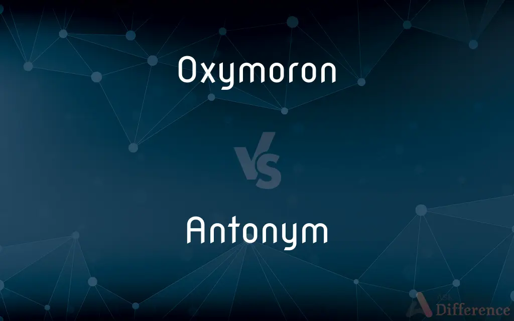 Oxymoron vs. Antonym — What's the Difference?