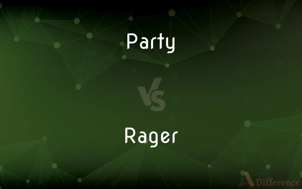 Party Vs Rager What s The Difference 