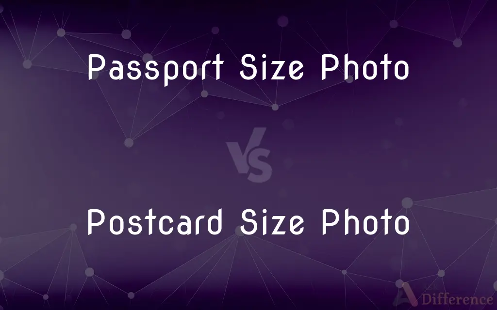 Passport Size Photo vs. Postcard Size Photo — What's the Difference?