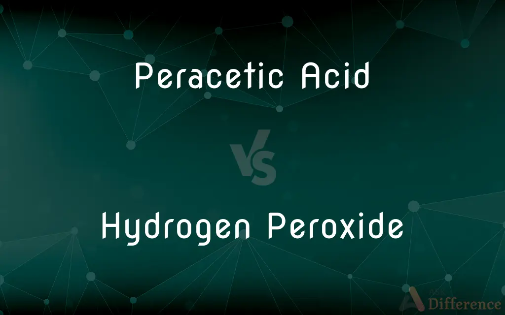 Peracetic Acid vs. Hydrogen Peroxide — What's the Difference?