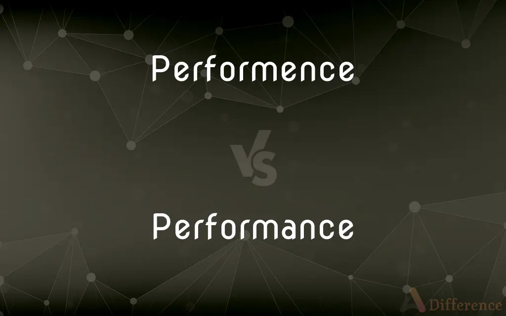 Performence vs. Performance — Which is Correct Spelling?