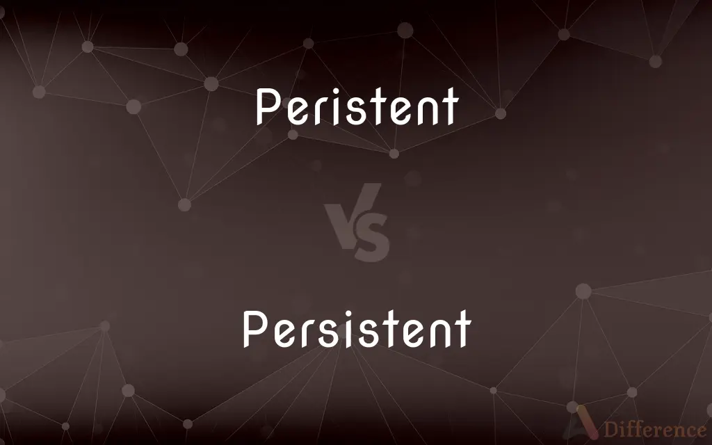 Peristent vs. Persistent — Which is Correct Spelling?