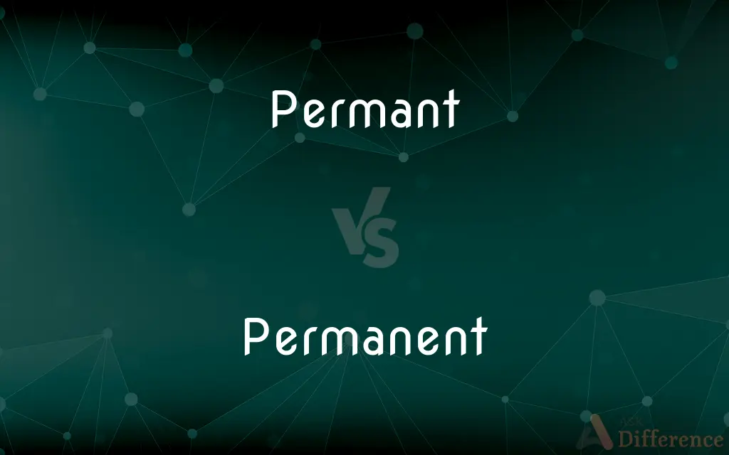 Permant vs. Permanent — Which is Correct Spelling?