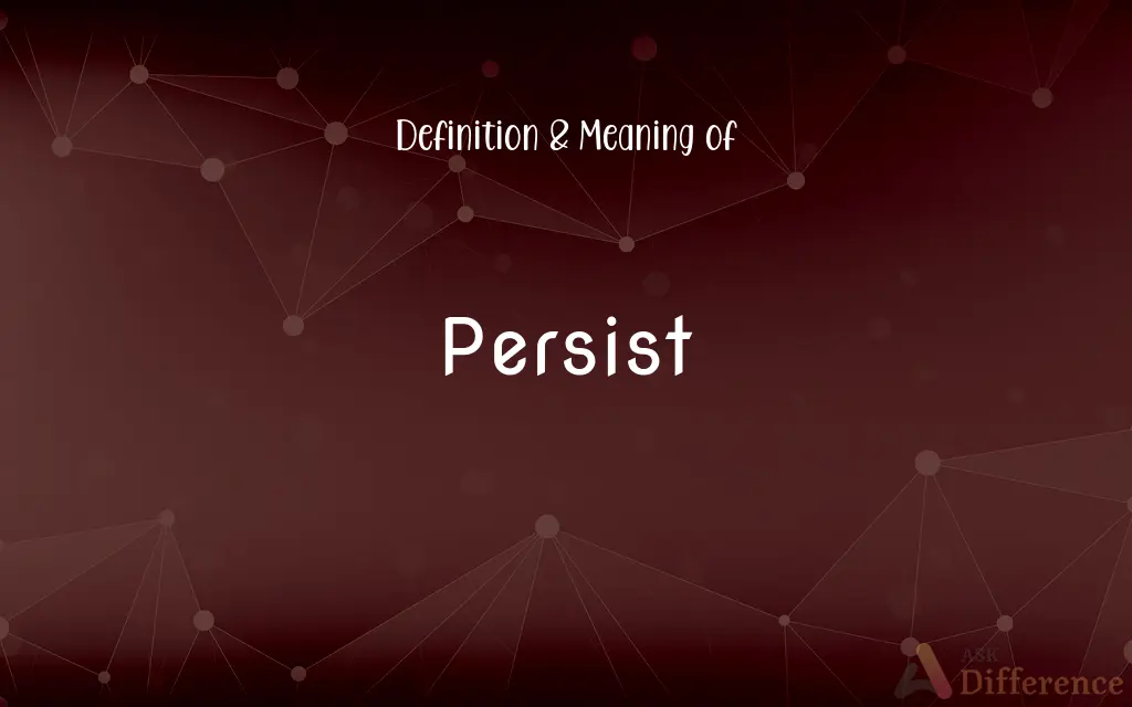 Persist