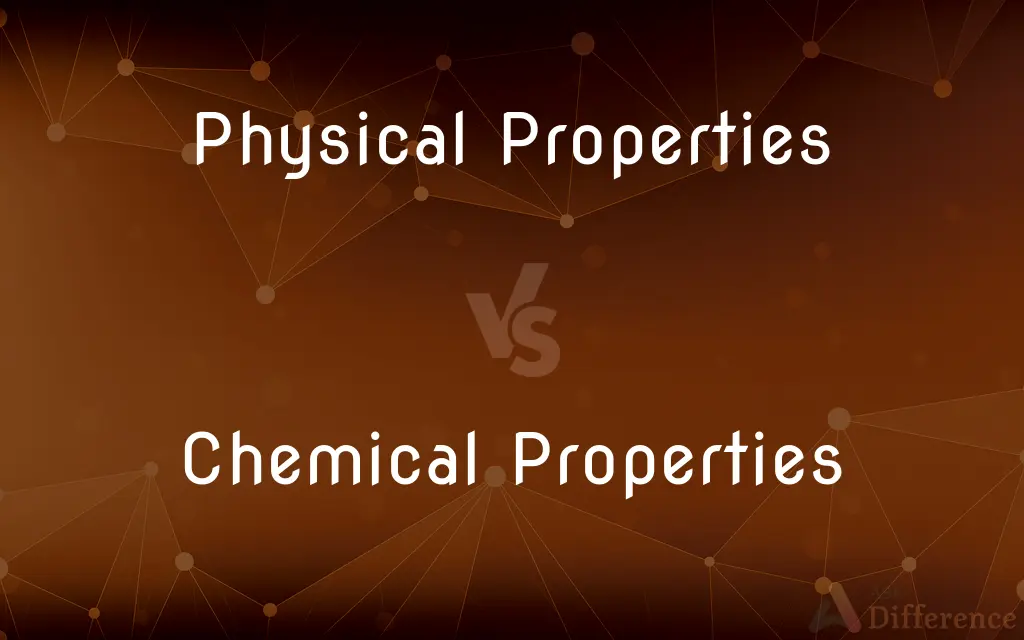 Physical Properties vs. Chemical Properties — What's the Difference?