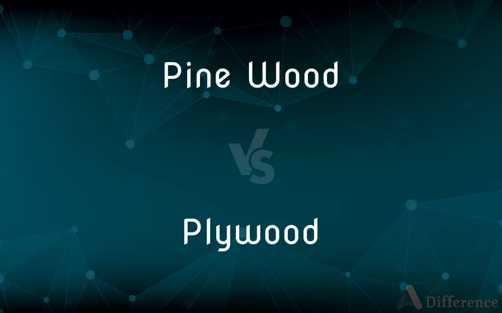 Pine Wood vs. Plywood — What's the Difference?