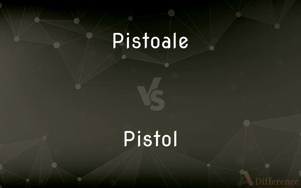 Pistoale vs. Pistol — Which is Correct Spelling?