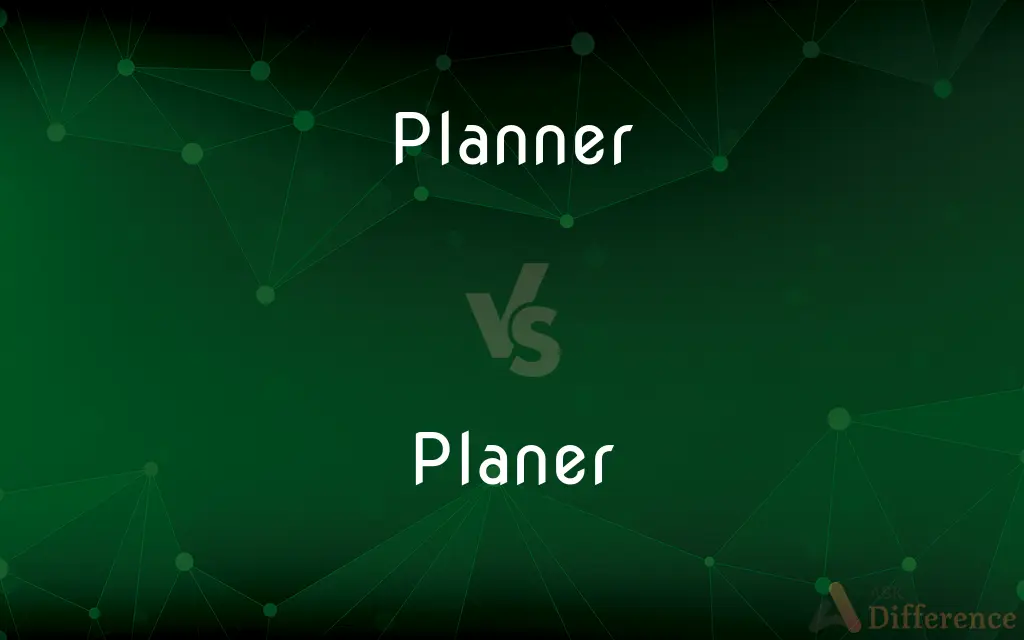 Planner Vs Planer What s The Difference 