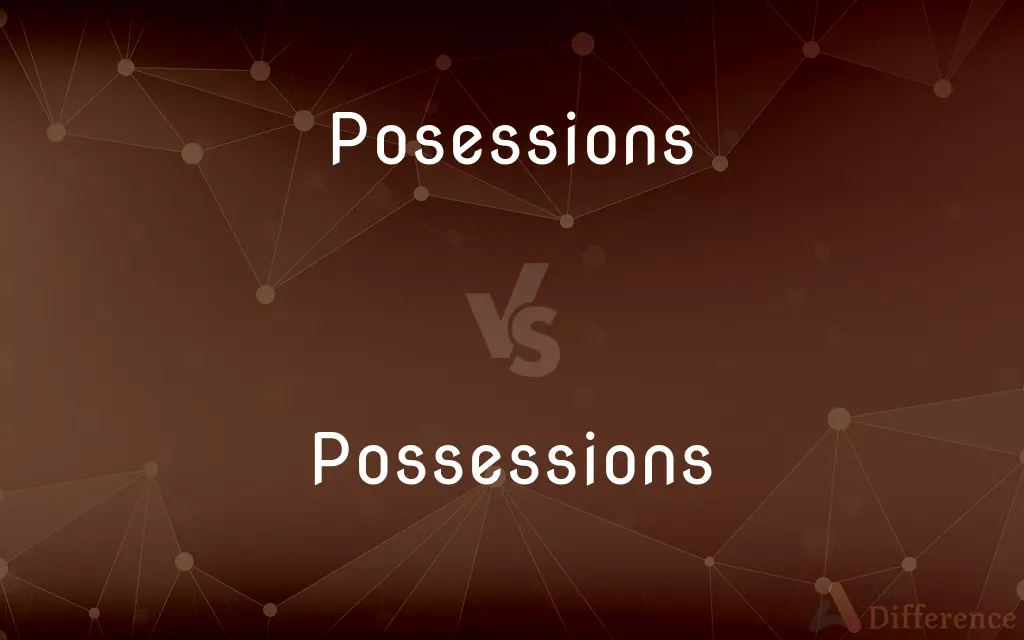 Posessions vs. Possessions — Which is Correct Spelling?