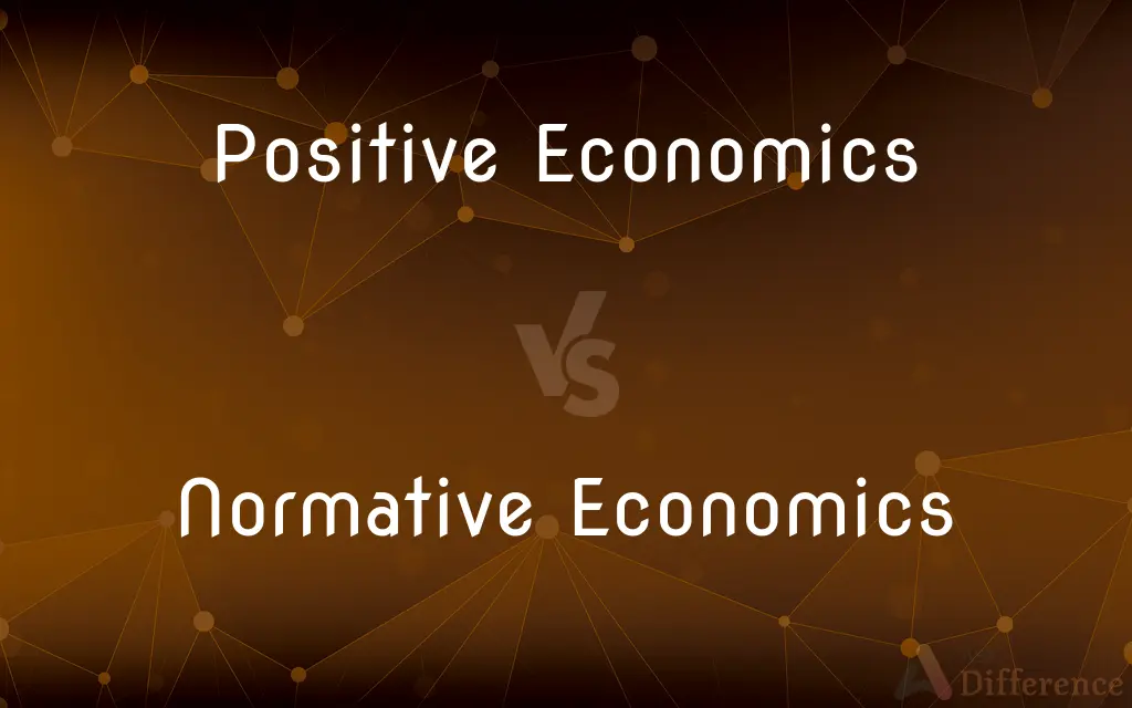 Positive Economics vs. Normative Economics — What's the Difference?