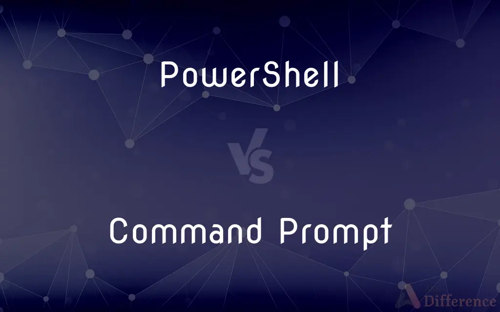 PowerShell vs. Command Prompt — What's the Difference?