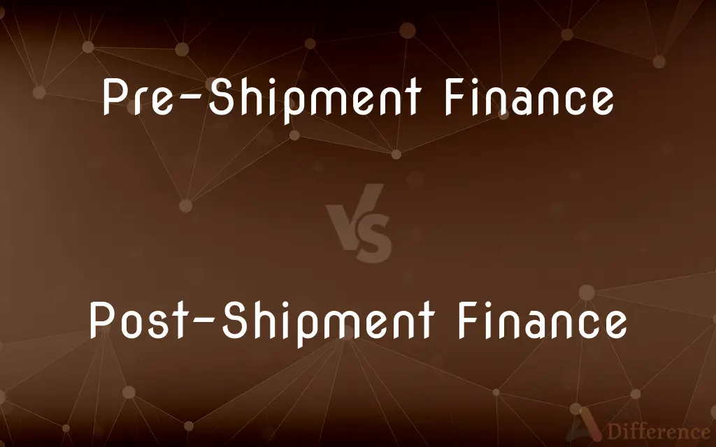 pre-shipment-vs-post-shipment-finance-difference-and-comparison