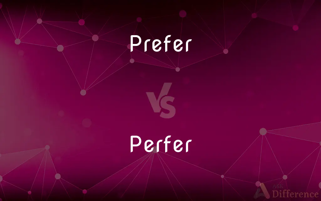 Prefer vs. Perfer — Which is Correct Spelling?