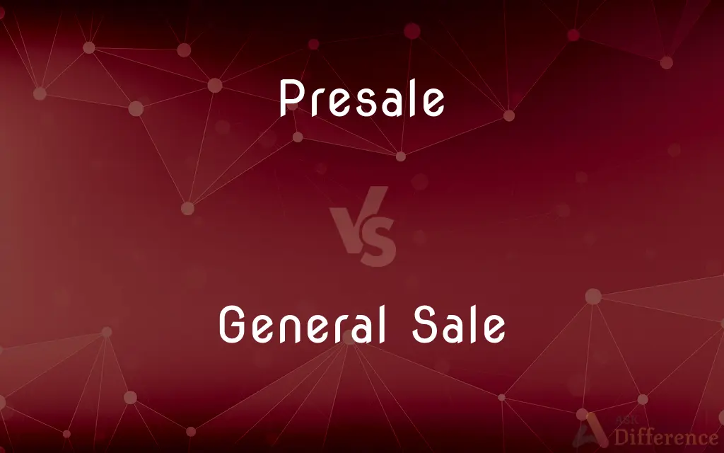 Presale vs. General Sale — What's the Difference?