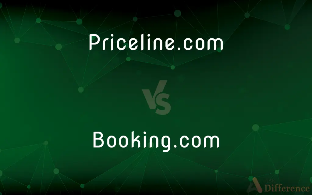 Priceline.com vs. Booking.com — What's the Difference?