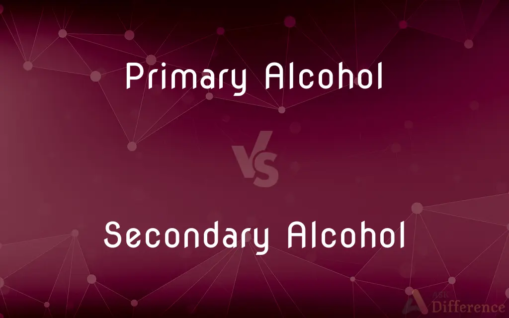 Primary Alcohol vs. Secondary Alcohol — What's the Difference?