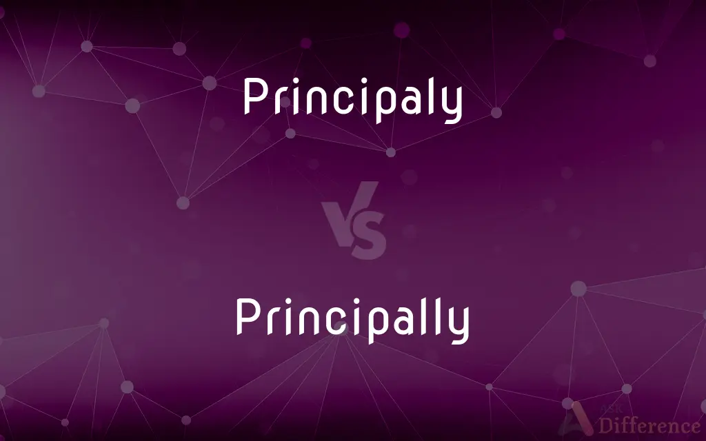 Principaly vs. Principally — Which is Correct Spelling?