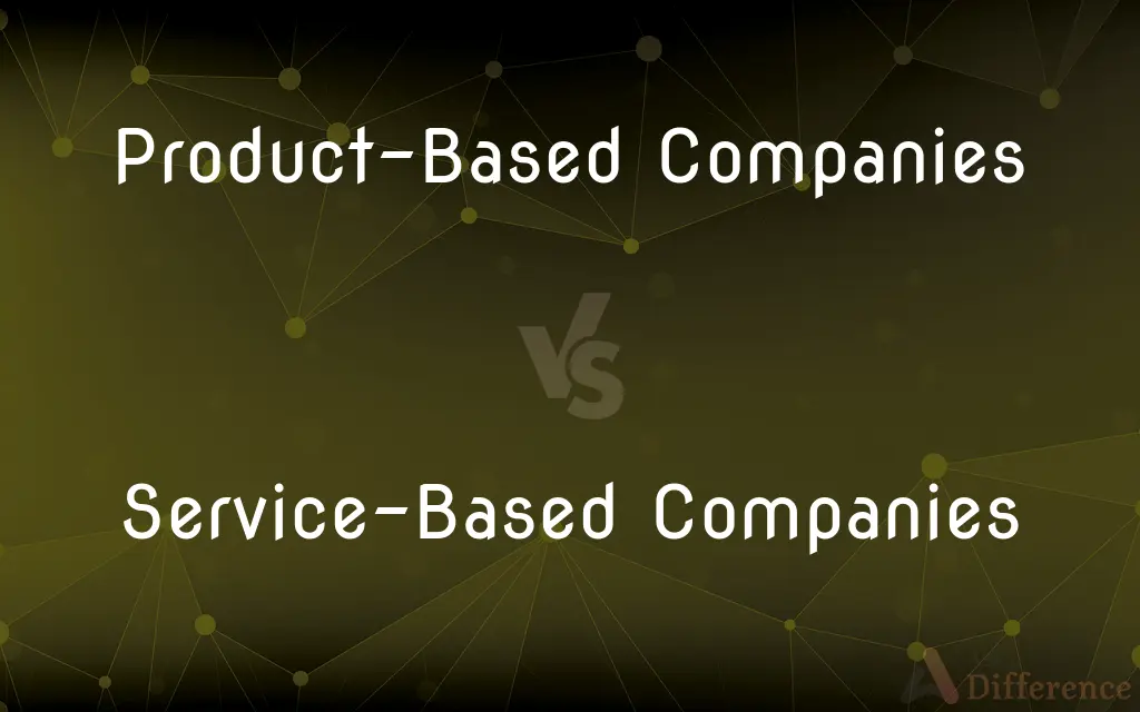 Product-Based Companies vs. Service-Based Companies — What's the Difference?