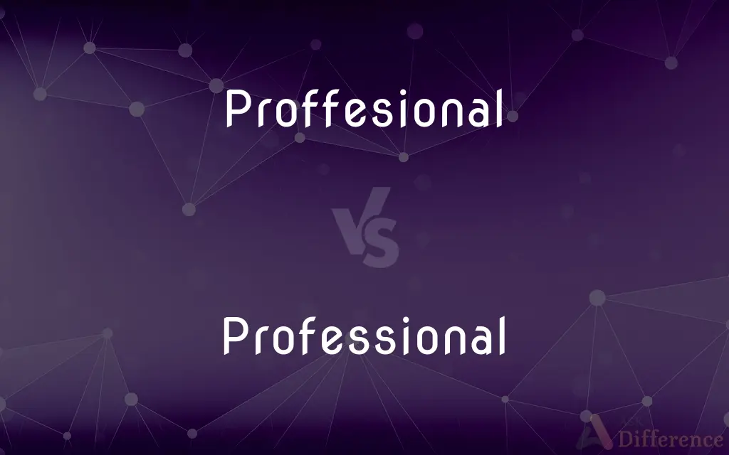 Proffesional vs. Professional — Which is Correct Spelling?