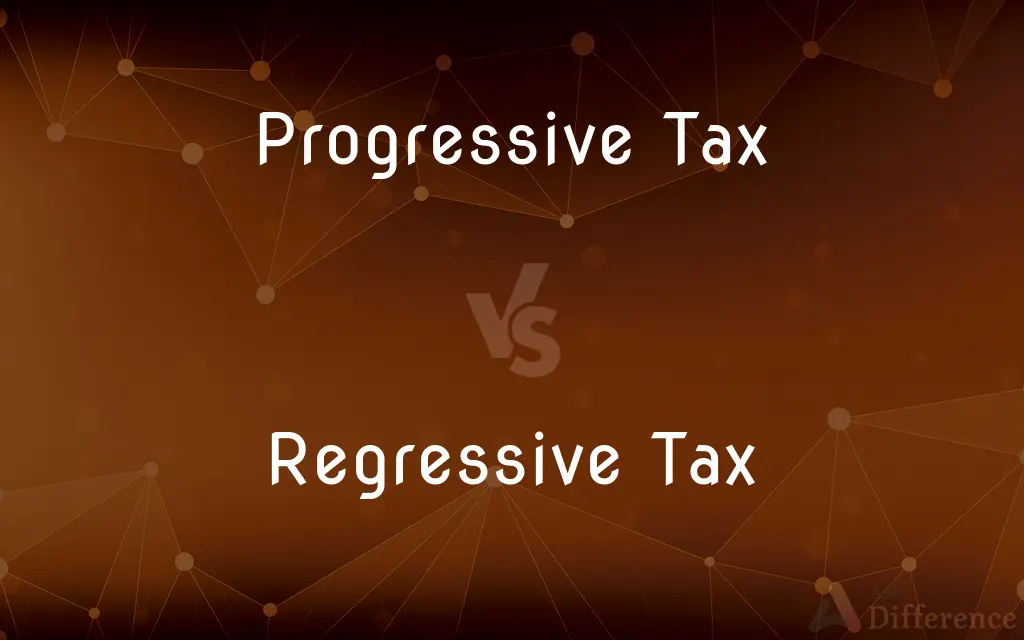Progressive Tax vs. Regressive Tax — What's the Difference?