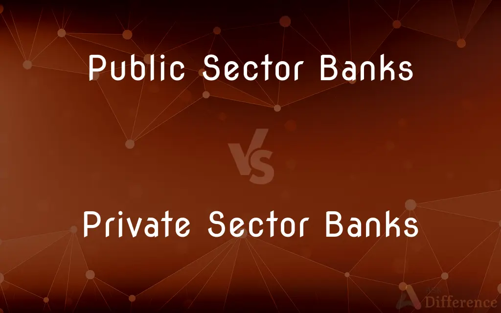 Public Sector Banks Vs Private Sector Banks — Whats The Difference 6726