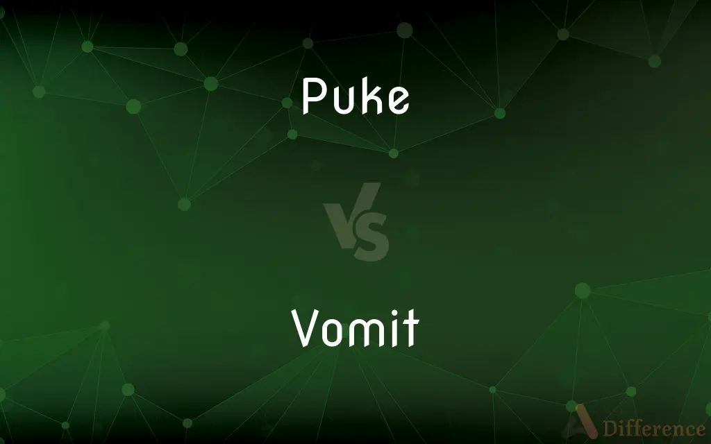 Puke vs. Vomit — What's the Difference?