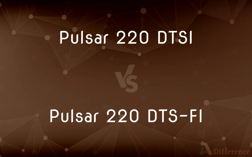 Pulsar 220 DTSI vs. Pulsar 220 DTS-FI — What's the Difference?