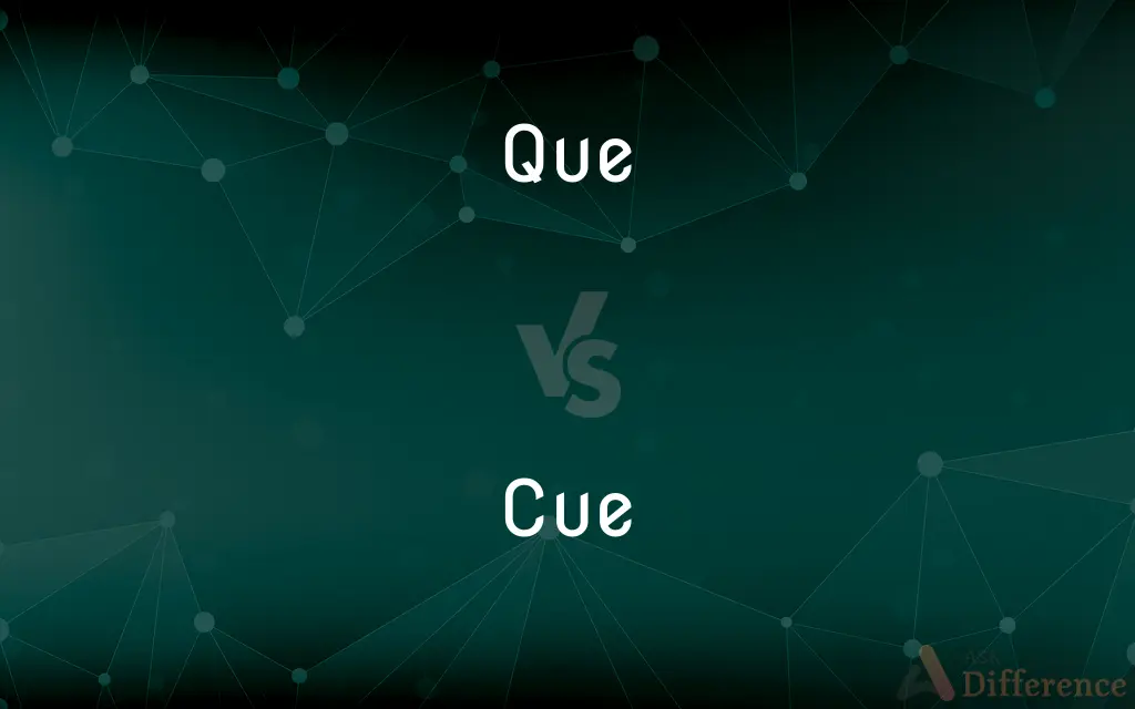 Que vs. Cue — What's the Difference?