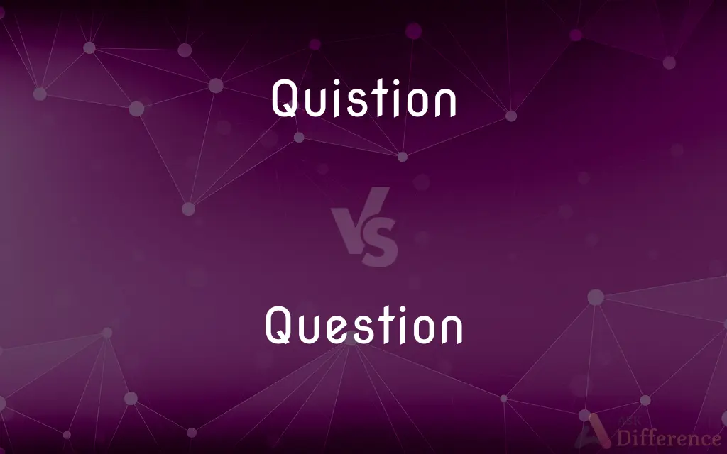 Quistion vs. Question — Which is Correct Spelling?