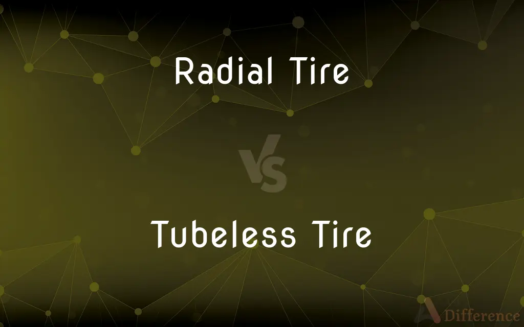 Radial Tire vs. Tubeless Tire — What's the Difference?