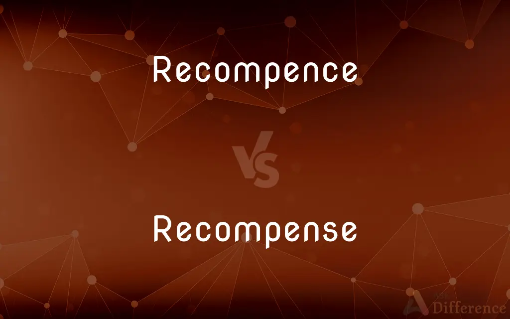 Recompence vs. Recompense — Which is Correct Spelling?